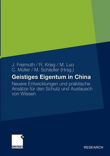 Cover image for Geistiges Eigentum in China: Neuere Entwicklungen und praktische Ansatze fur den Schutz und Austausch von Wissen