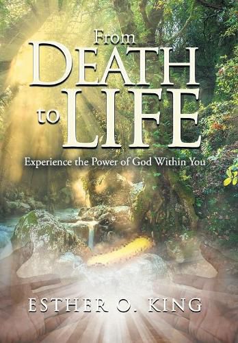 Cover image for From Death to Life: Experience the Power of God Within You