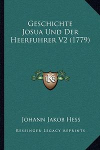 Cover image for Geschichte Josua Und Der Heerfuhrer V2 (1779)