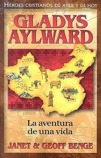 Cover image for Gladys Aylward: La Aventura de Unavida