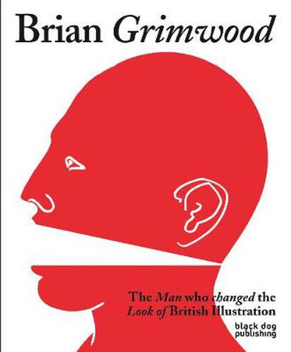 Cover image for Brian Grimwood: The Man Who Changed the Look of British Illustration