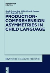 Cover image for Production-Comprehension Asymmetries in Child Language