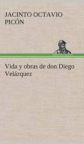 Cover image for Vida y obras de don Diego Velazquez