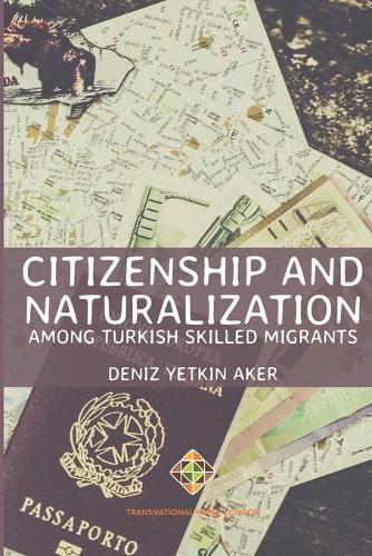 Cover image for Citizenship and Naturalization among Turkish Skilled Migrants