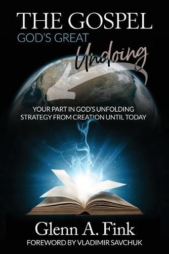 Cover image for The Gospel, God's Great Undoing: Your part in God's unfolding strategy from creation until today