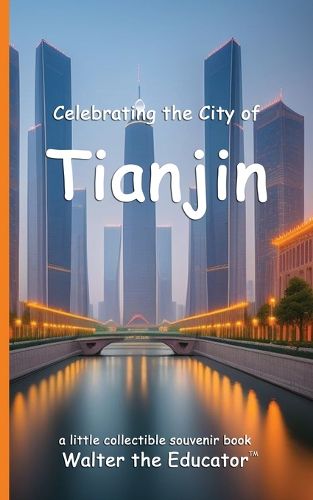 Celebrating the City of Tianjin