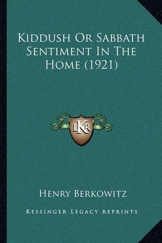 Cover image for Kiddush or Sabbath Sentiment in the Home (1921)