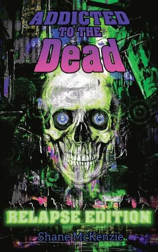 Cover image for Addicted to the Dead: Relapse Edition