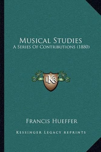 Musical Studies: A Series of Contributions (1880)