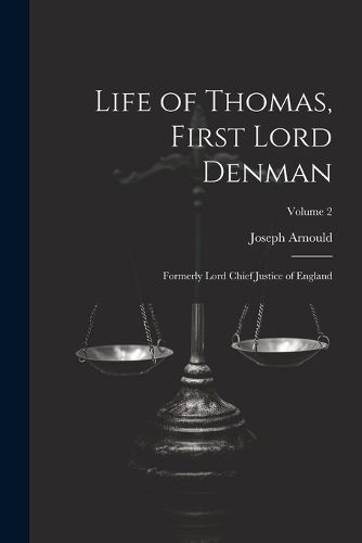 Life of Thomas, First Lord Denman