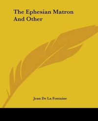 Cover image for The Ephesian Matron and Other