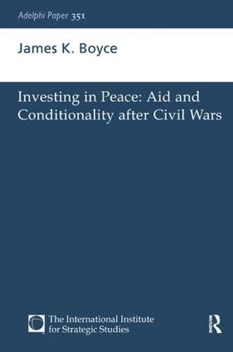 Investing in Peace: Aid and Conditionality after Civil Wars