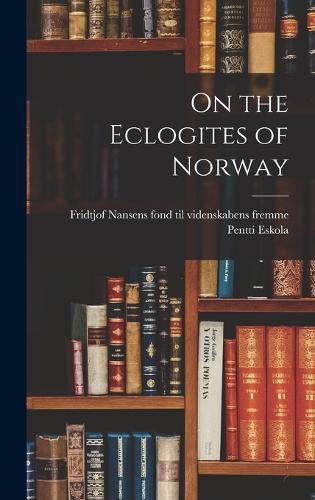 Cover image for On the Eclogites of Norway