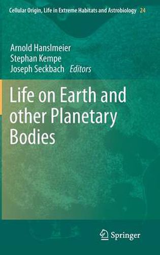 Life on Earth and other Planetary Bodies