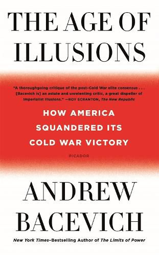 Cover image for The Age of Illusions: How America Squandered Its Cold War Victory
