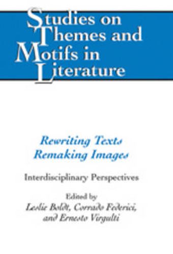 Cover image for Rewriting Texts Remaking Images: Interdisciplinary Perspectives