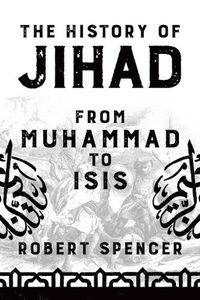 Cover image for The History of Jihad: From Muhammad to ISIS