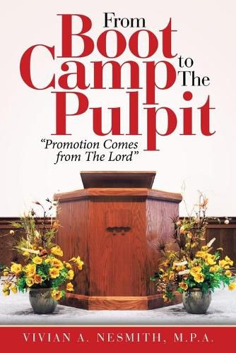 Cover image for From Boot Camp to the Pulpit: Promotion Comes from the Lord