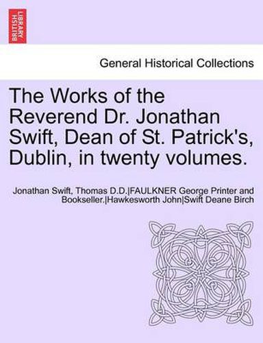 Cover image for The Works of the Reverend Dr. Jonathan Swift, Dean of St. Patrick's, Dublin, in Twenty Volumes.