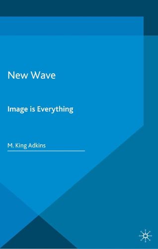 Cover image for New Wave: Image is Everything