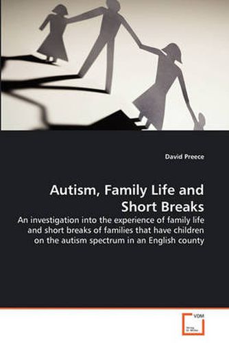 Cover image for Autism, Family Life and Short Breaks