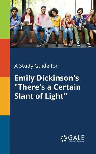 A Study Guide for Emily Dickinson's There's a Certain Slant of Light