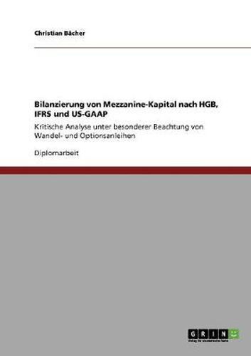 Cover image for Bilanzierung von Mezzanine-Kapital nach HGB, IFRS und US-GAAP: Kritische Analyse unter besonderer Beachtung von Wandel- und Optionsanleihen