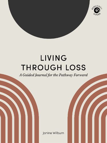 Cover image for Living Through Loss: A Guided Journal for the Pathway Forward