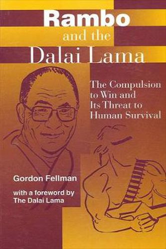 Cover image for Rambo and the Dalai Lama: The Compulsion to Win and Its Threat to Human Survival