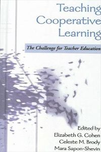 Cover image for Teaching Cooperative Learning: The Challenge for Teacher Education