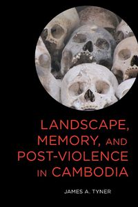 Cover image for Landscape, Memory, and Post-Violence in Cambodia