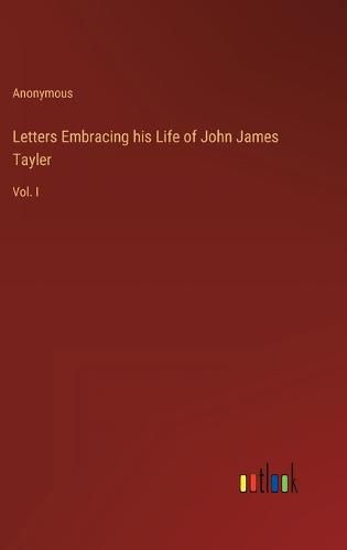 Cover image for Letters Embracing his Life of John James Tayler