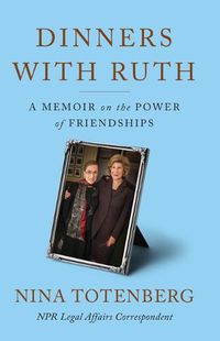 Cover image for Dinners with Ruth: A Memoir on the Power of Friendships