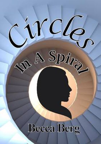 Cover image for Circles In A Spiral: One Woman's Quest for Passion, Fulfilment & Love