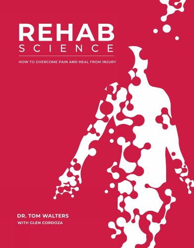 Cover image for Rehab Science: Pain, Injury, Movement - The Complete Guide