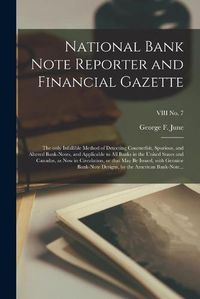 Cover image for National Bank Note Reporter and Financial Gazette; VIII No. 7