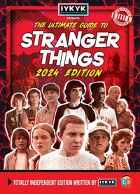 Cover image for Stranger Things Ultimate Guide by IYKYK 2024 Edition