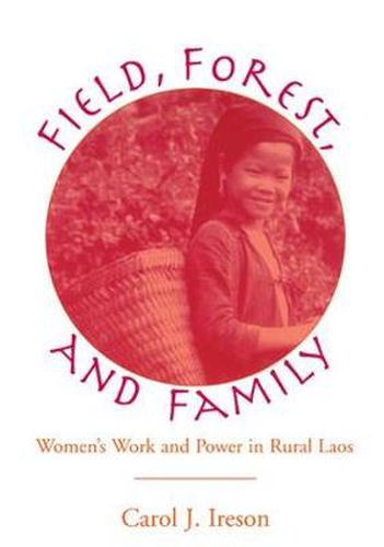 Cover image for Fields, Forest, And Family: Women's Work And Power In Rural Laos