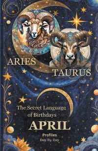 Cover image for The Secret Language of Birthdays April Profiles