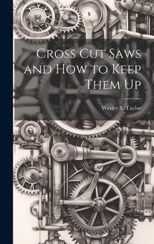 Cover image for Cross Cut Saws and How to Keep Them Up