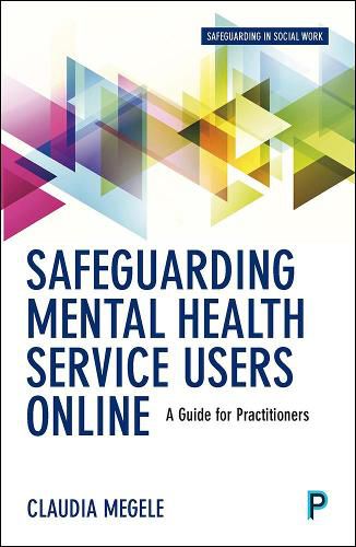 Safeguarding Mental Health Service Users Online: A Guide for Practitioners