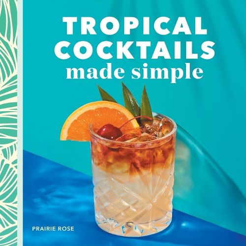 Cover image for Tropical Cocktails Made Simple