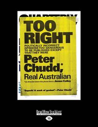 Cover image for Too Right: Politically incorrect opinions too dangerous to be published except that they were