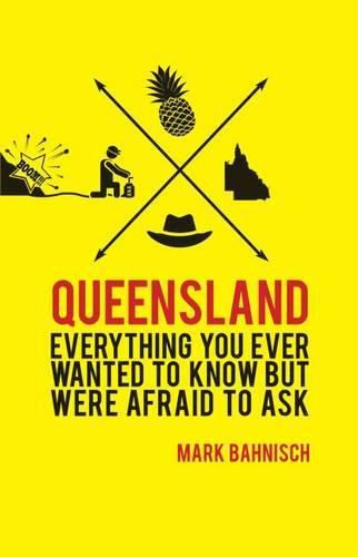 Queensland: Everything you ever wanted to know, but were afraid to ask