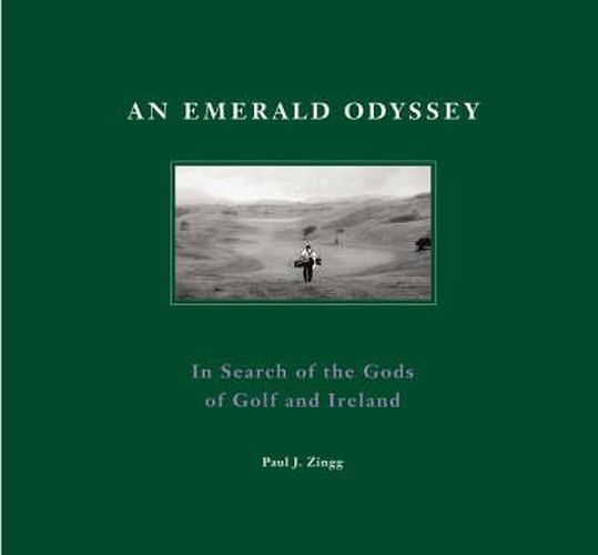 Cover image for An Emerald Odyssey: In Search of the Gods of Golf and Ireland