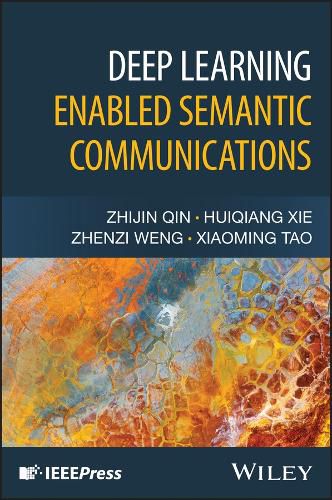Cover image for Deep Learning Enabled Semantic Communications