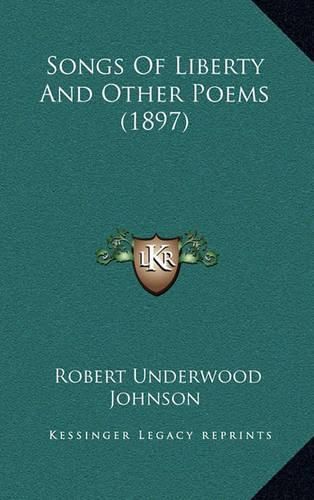 Cover image for Songs of Liberty and Other Poems (1897)