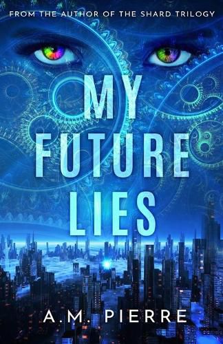 Cover image for My Future Lies: (A YA Sci Fi Time Travel Novel)