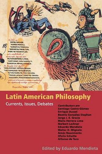 Cover image for Latin American Philosophy: Currents, Issues, Debates