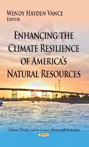 Cover image for Enhancing the Climate Resilience of Americas Natural Resources